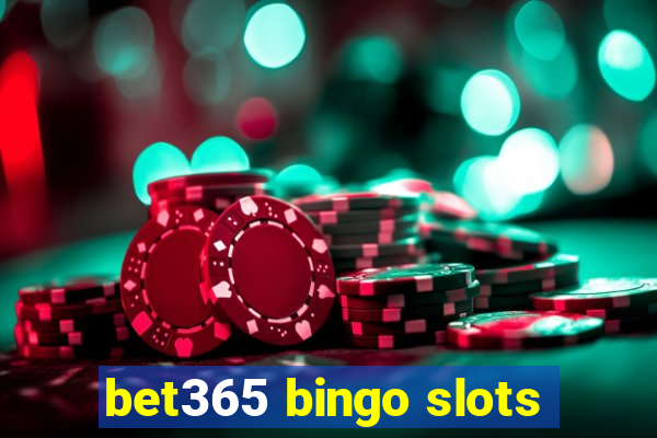 bet365 bingo slots