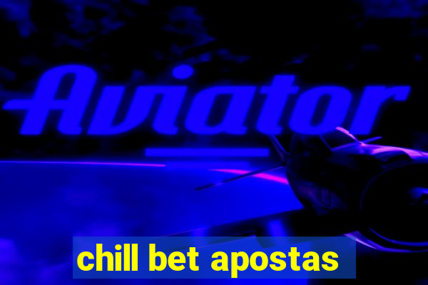 chill bet apostas