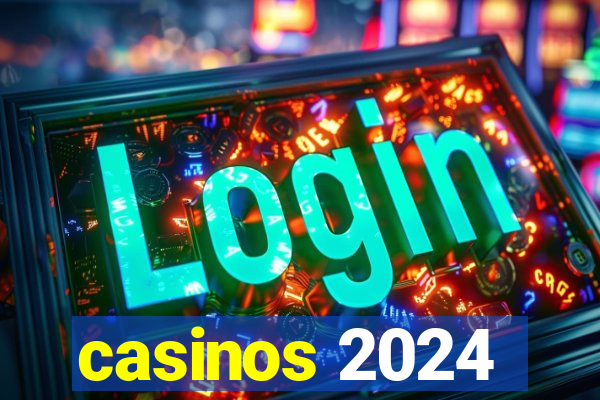 casinos 2024