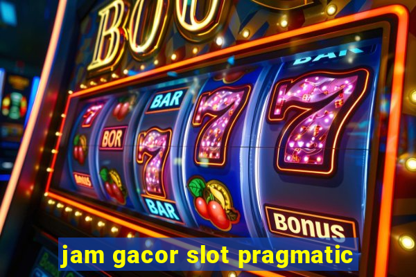 jam gacor slot pragmatic