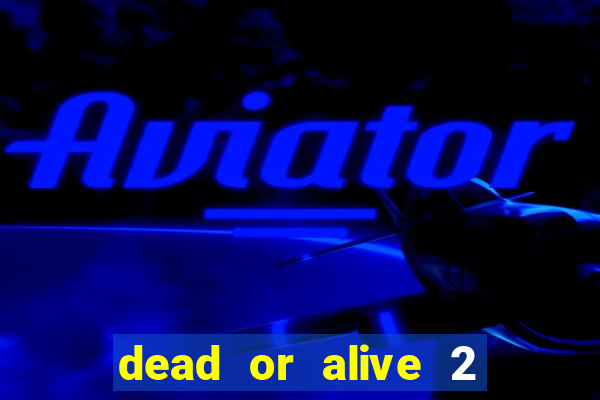 dead or alive 2 slot bonus buy