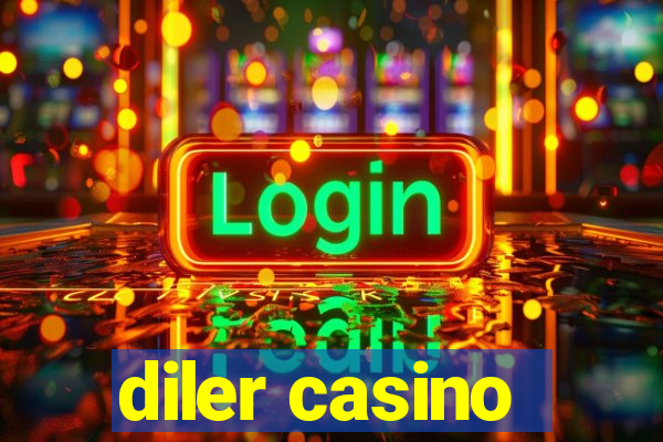 diler casino