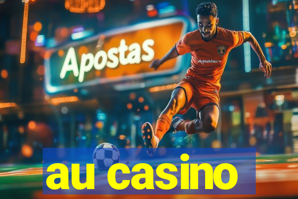 au casino