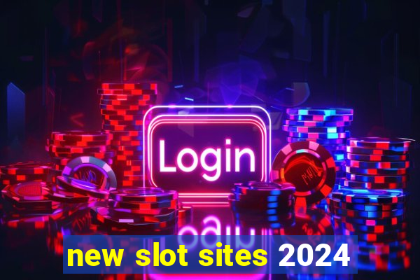 new slot sites 2024