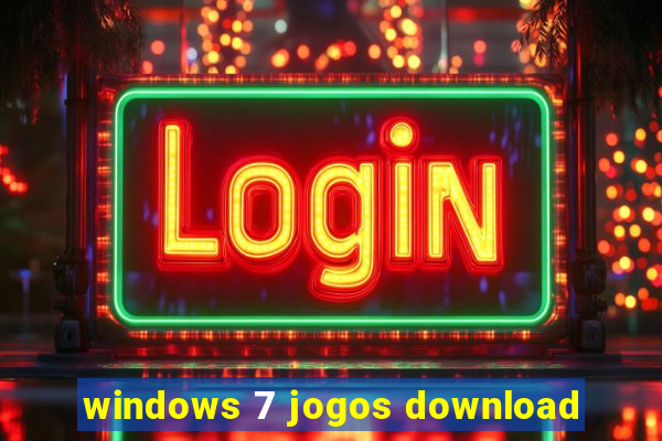 windows 7 jogos download