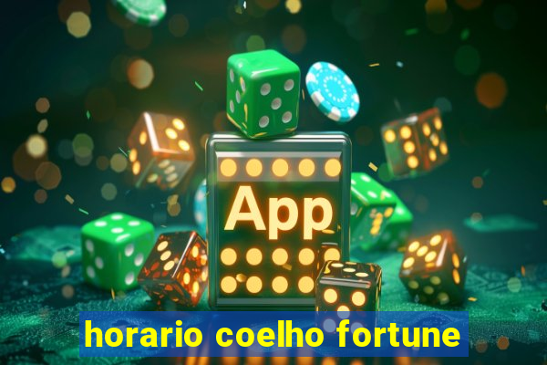 horario coelho fortune