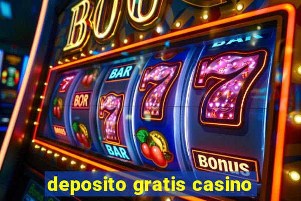 deposito gratis casino