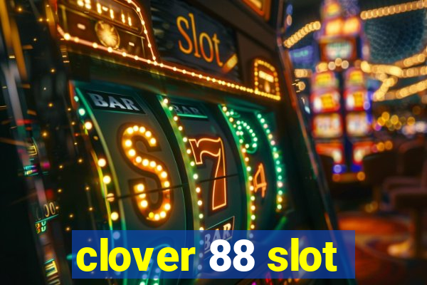 clover 88 slot