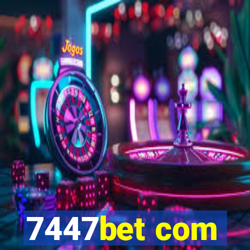 7447bet com