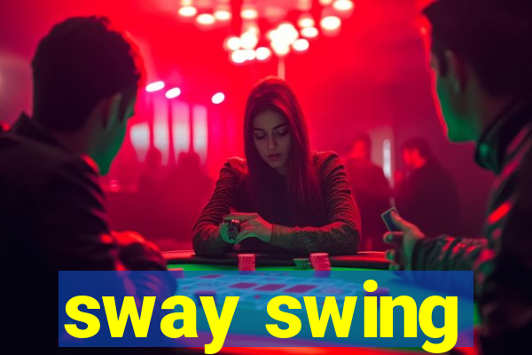 sway swing