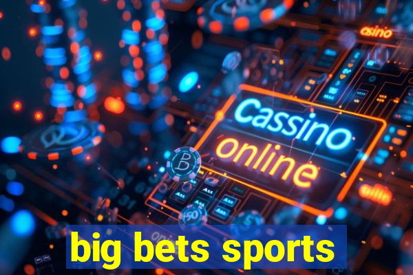 big bets sports