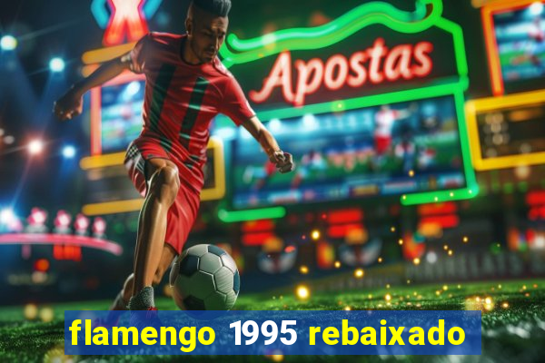 flamengo 1995 rebaixado