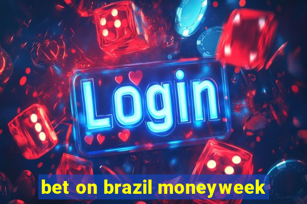 bet on brazil moneyweek