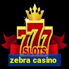 zebra casino