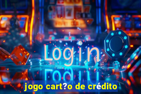 jogo cart?o de crédito