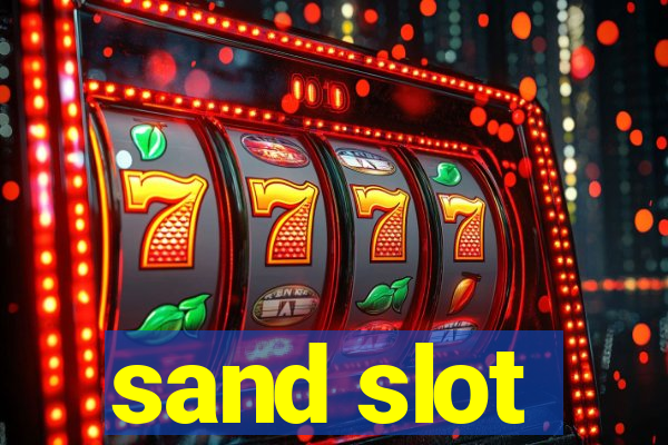 sand slot