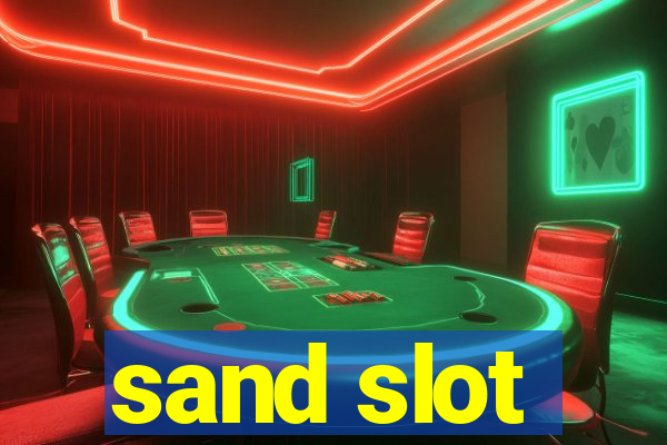 sand slot