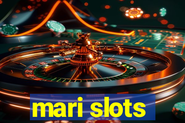 mari slots