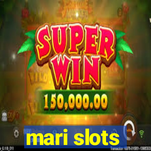 mari slots