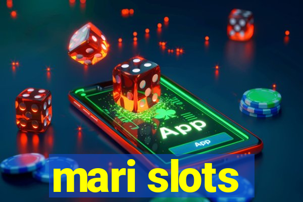 mari slots