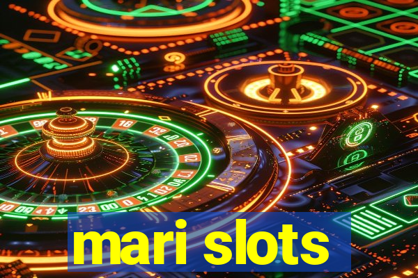 mari slots