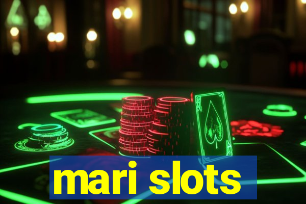 mari slots