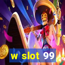 w slot 99