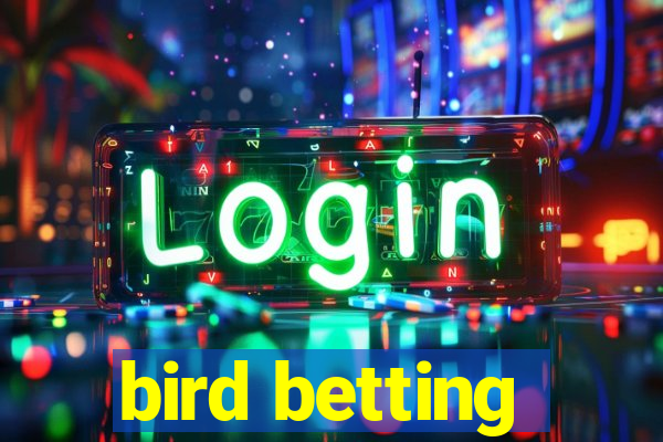 bird betting