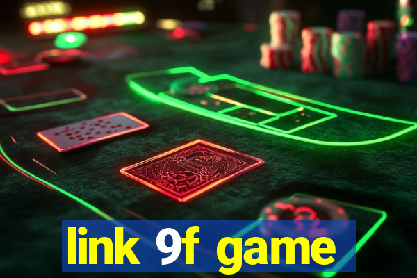 link 9f game