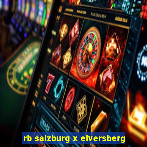 rb salzburg x elversberg