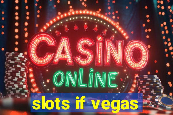 slots if vegas