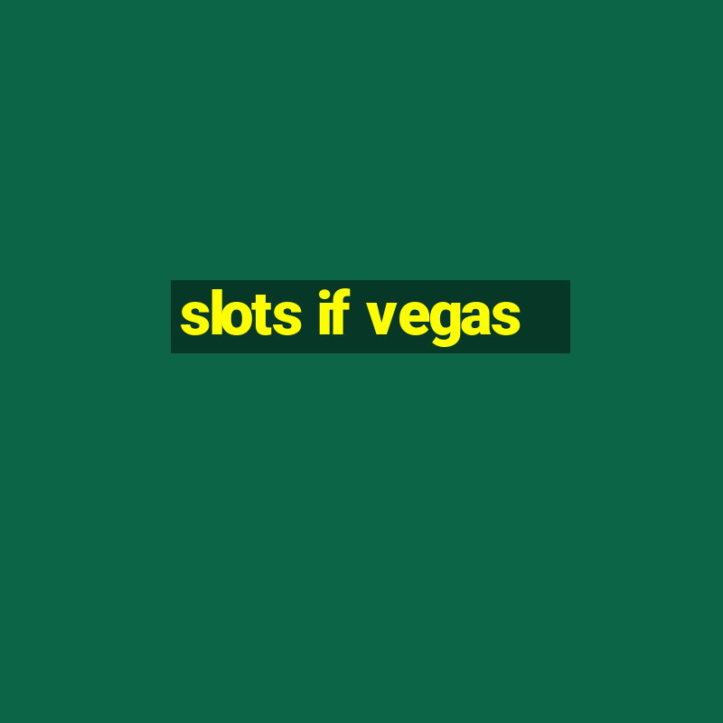 slots if vegas