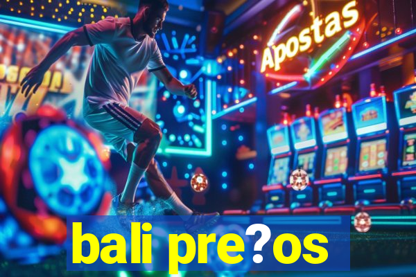 bali pre?os