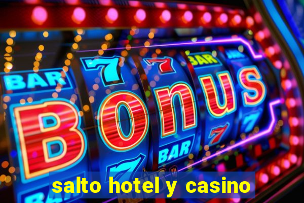 salto hotel y casino