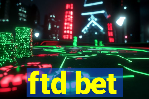 ftd bet