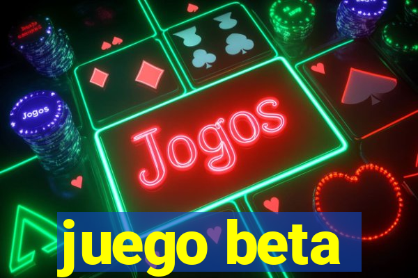 juego beta