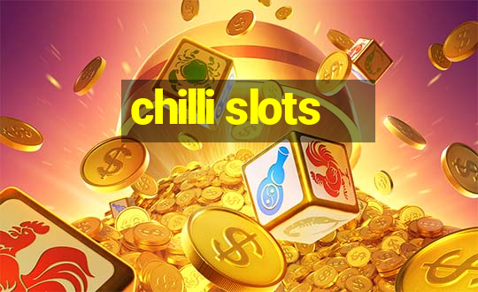 chilli slots