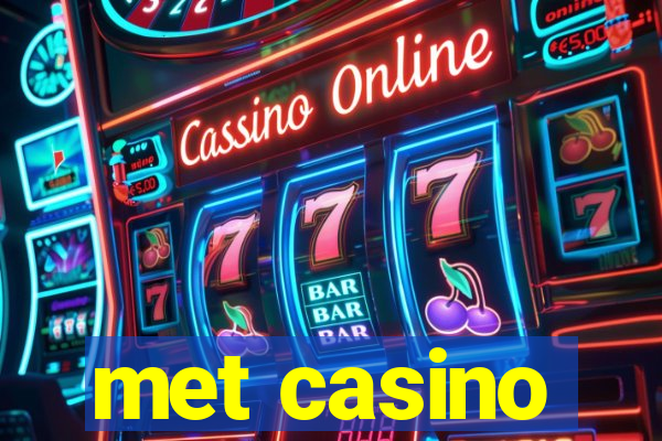 met casino