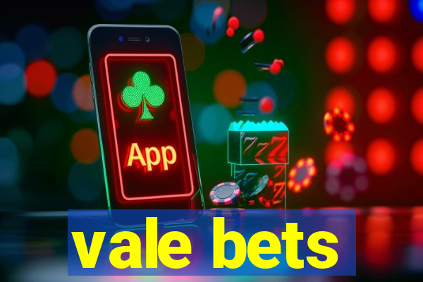 vale bets