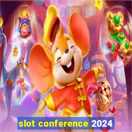 slot conference 2024