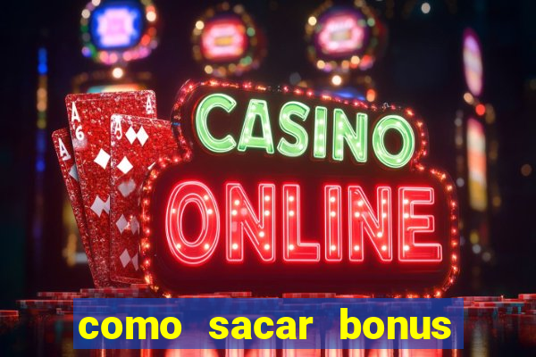 como sacar bonus galera bet