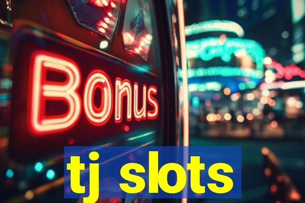 tj slots