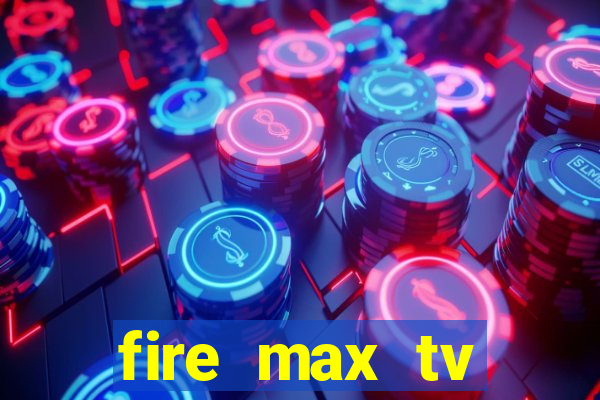 fire max tv futebol ao vivo 2023