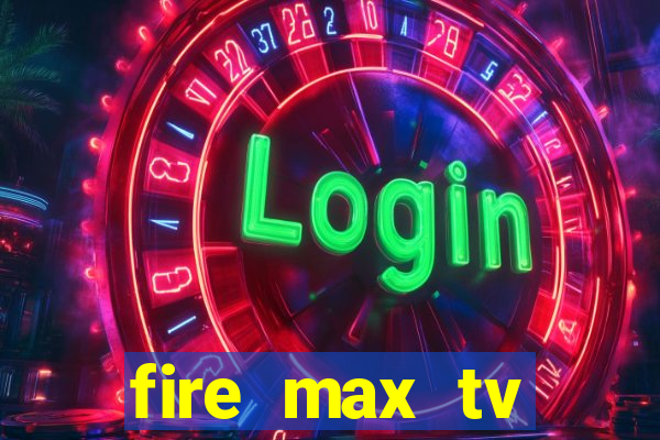 fire max tv futebol ao vivo 2023