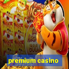 premium casino