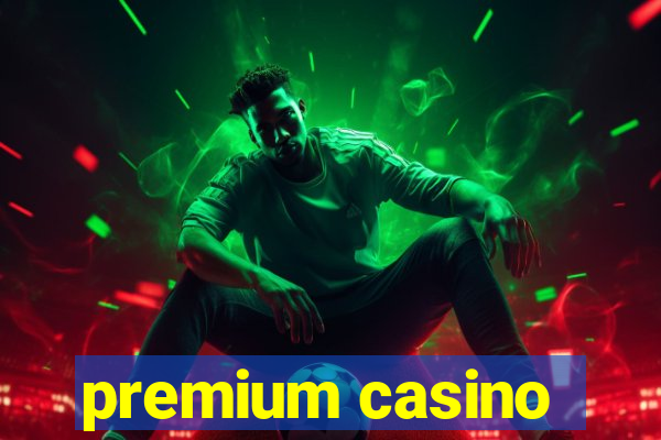 premium casino