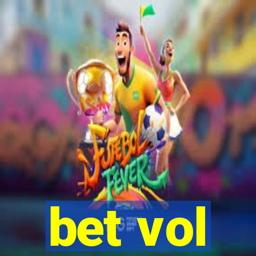 bet vol