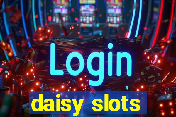 daisy slots