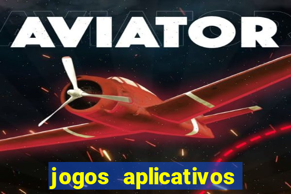 jogos aplicativos para ganhar dinheiro