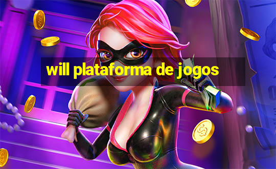 will plataforma de jogos